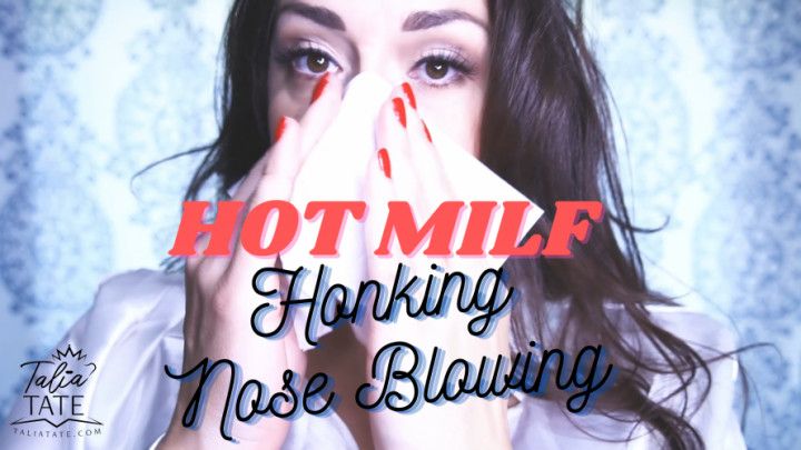 Hot Milf Honking Nose Blowing