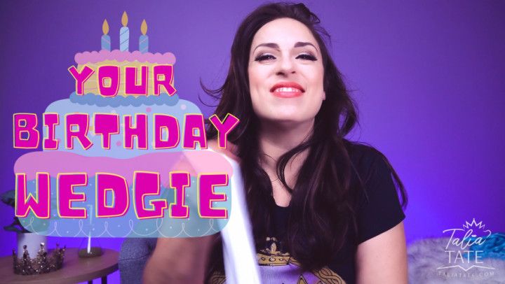 Your Birthday Wedgie