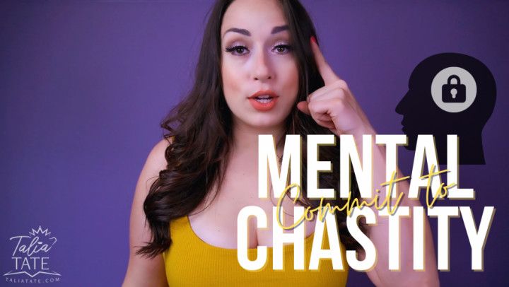 Commit to Mental Chastity