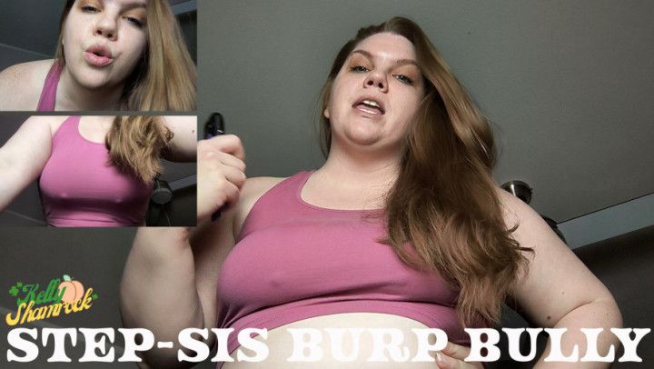 Step-Sis Burp Bully