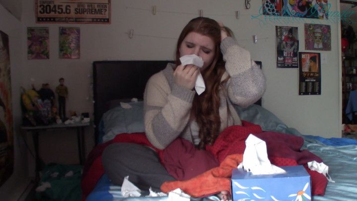 Sick w/ Cold Sneezing &amp; Blowing Nose