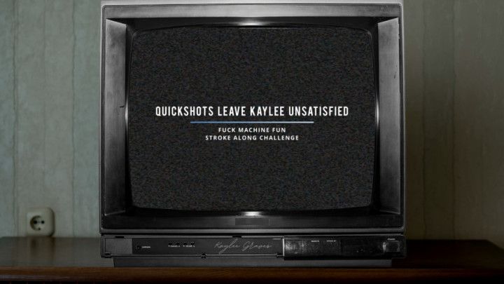 Quickshots Leave Kaylee Unsatisfied - Stroke Along Challenge