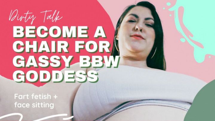 Become A Chair for Gassy BBW Kaylee G