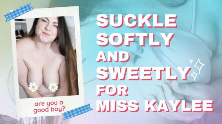 Suckle Softly And Sweetly For MissKaylee