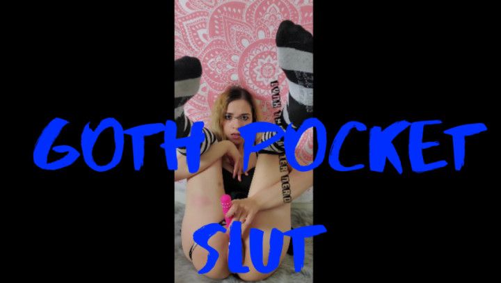 Goth Pocket Slut Masturbation