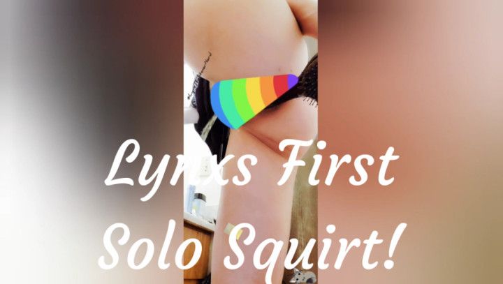 Lynxs first time making Herself squirt