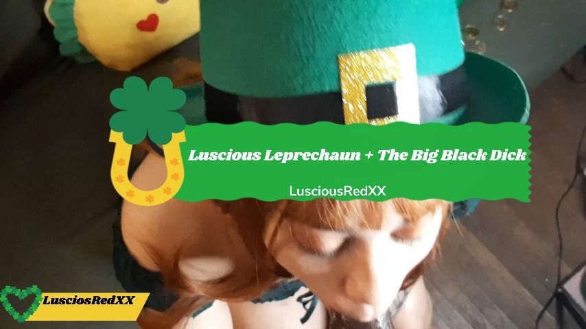 Luscious Leprechaun + The Big Black Dick