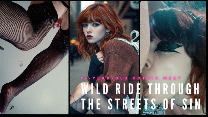 19-Year-Old Gothic Meat: Wild Ride Through the Street