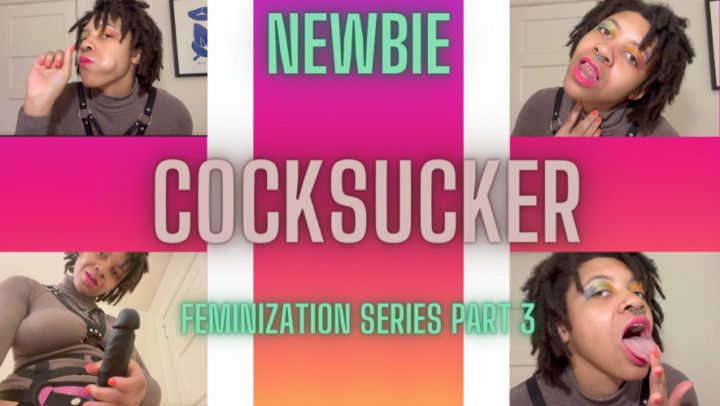 Feminization Series Part 3: Newbie Cocksucker