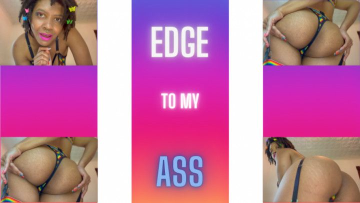 Edge for My Ass