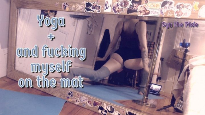 Yoga And Fucking Myself on the Mat