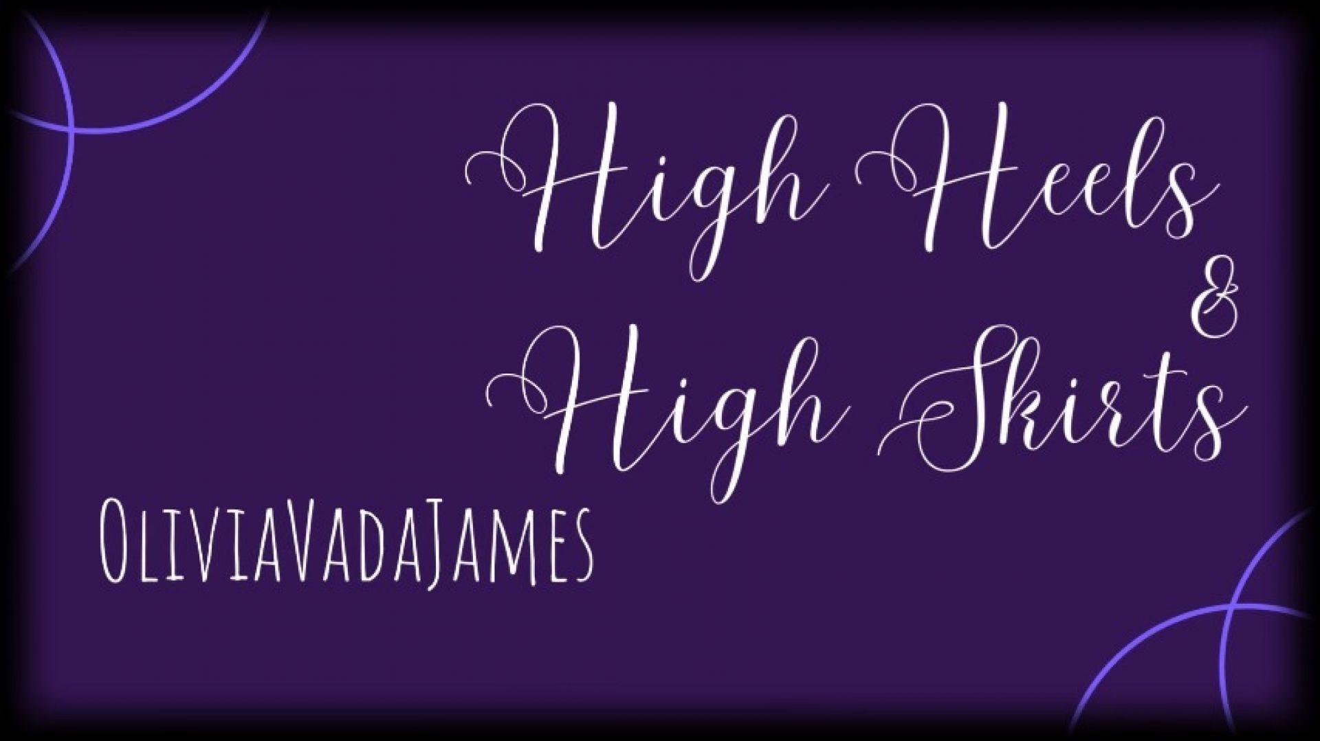 High Heels &amp; High Skirts