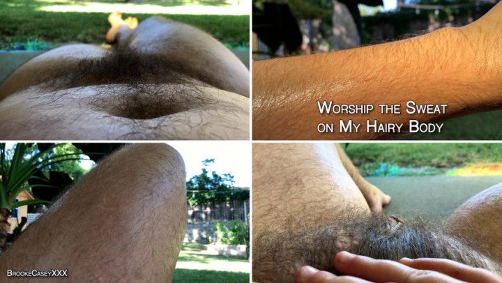 Worship the Sweat on My Hairy Body