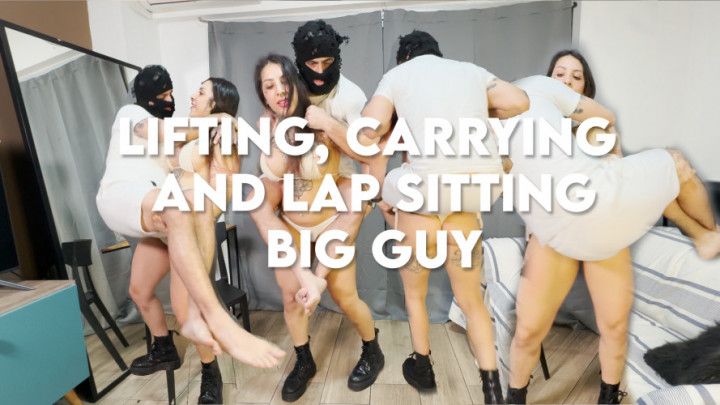 Lifting, carrying and lap sitting big guy