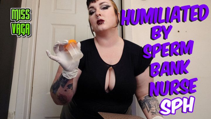 Humiliated by Sperm Bank Nurse SPH