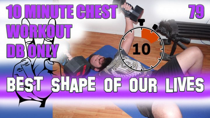 79 - Chest Day - Best Shape of Our Lives