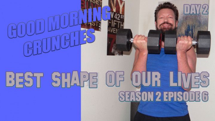 S2 E6 - Best Shape of Our Lives