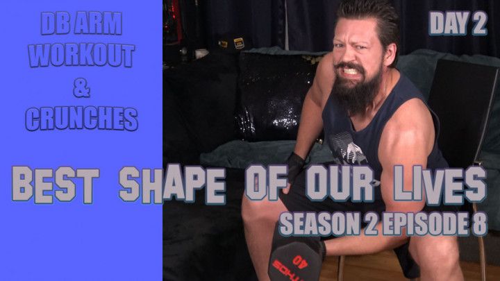 S2 E8 - Best Shape of Our Lives