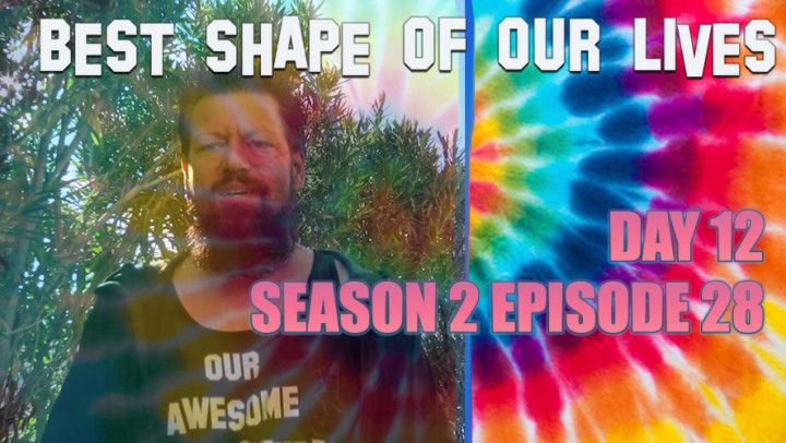 S2 E28 - Best Shape of Our Lives