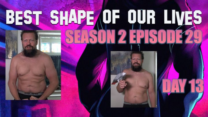 S2 E29 - Best Shape of Our Lives