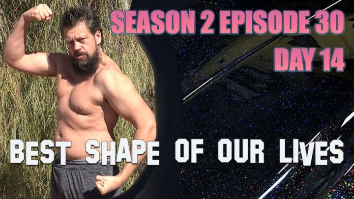 S2 E30 - Best Shape of Our Lives