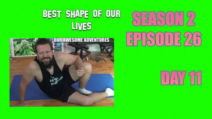 S2 E26 - Best Shape of Our Lives