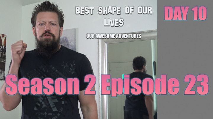 S2 E23 - Best Shape of Our Lives