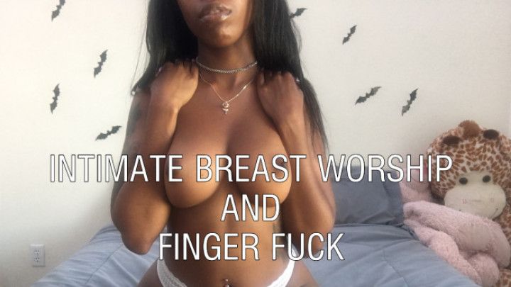 Intimate Breast Worship and Finger Fuck