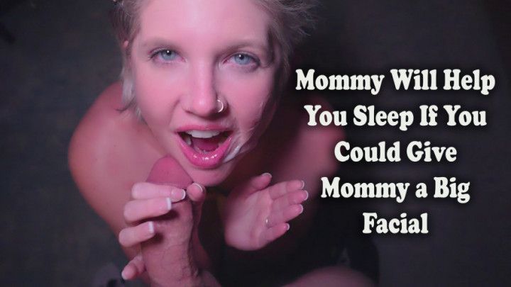 Mommy Wants You To Cum On Her Face