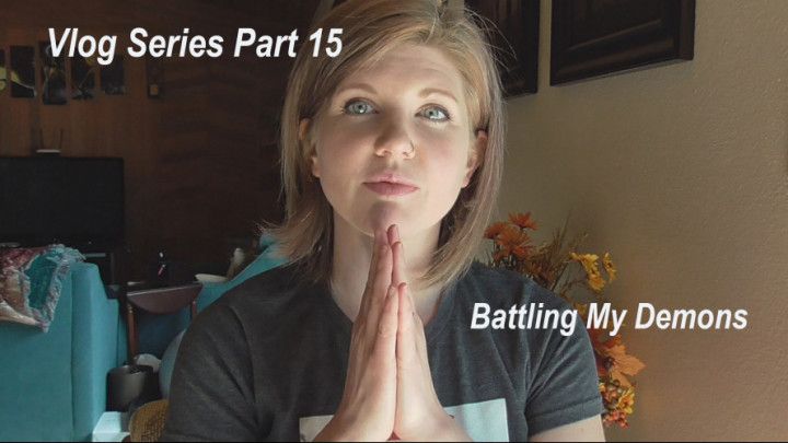 Free Vlog Series 15: Battling My Demons