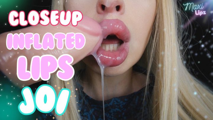 Closeup Inflated Lips JOI