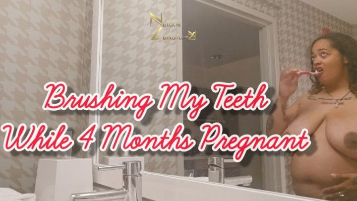 Brushing My Teeth While 4 Months Pregnant