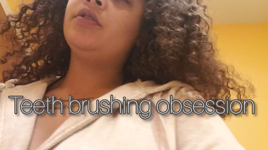 Teeth brushing obsession