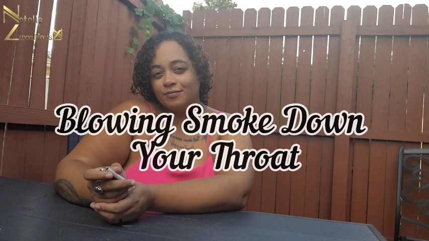 Blowing Smoke Down Your Throat