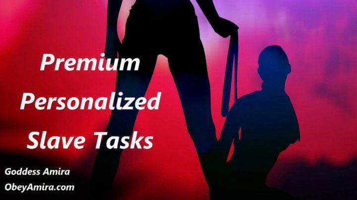 Premium Personalized Slave Tasks