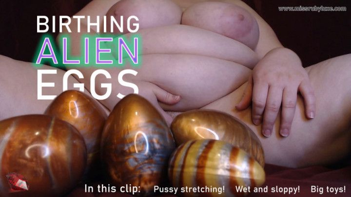 Pussy Birthing Giant Alien Eggs