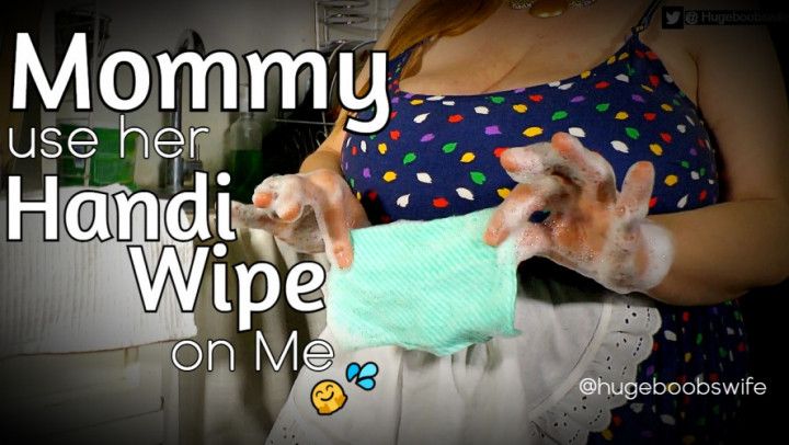 Step Mommy uses her handi wipe on me