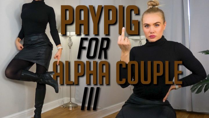 Paypig For Alpha Couple 3