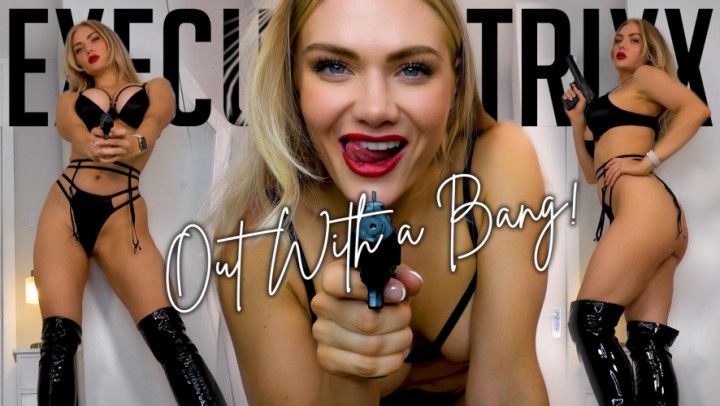 Executrix: Out With A Bang