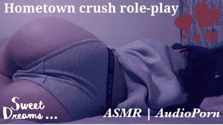 Hometown crush | ASMR AudioPorn RP