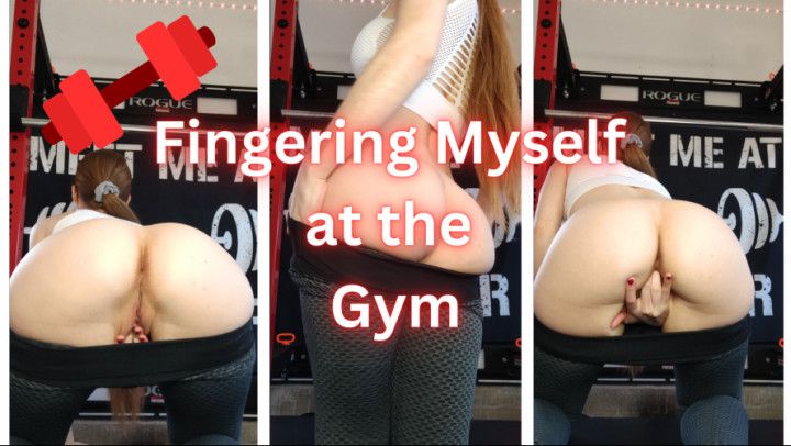 Fingering Myself at the Gym