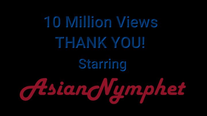 10 Million Views! Thank You Fans