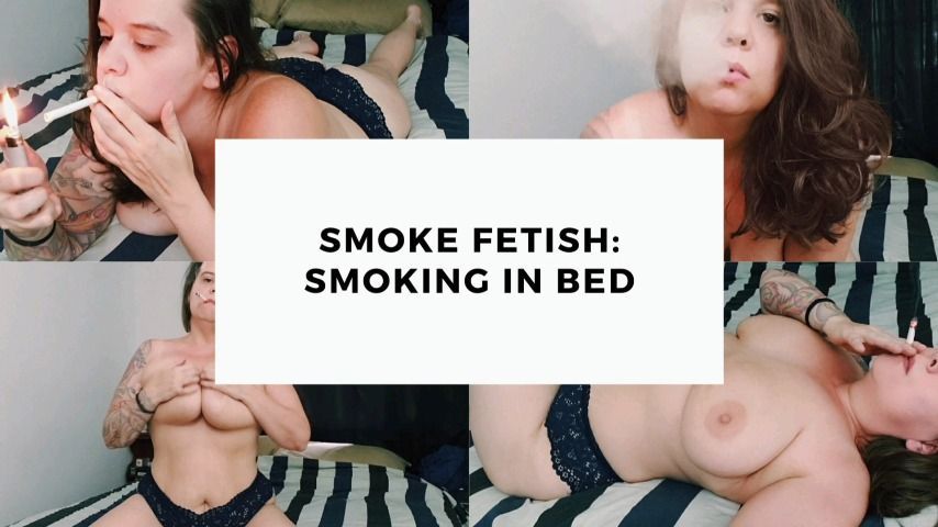 Smoke Fetish: Smoking In Bed