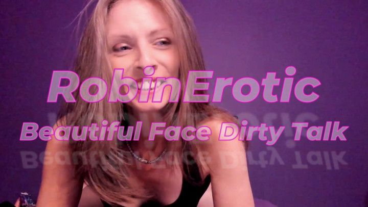 Robin Erotic Beautiful Face Dirty Talk