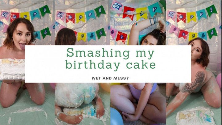 Smashing My Birthday Cake