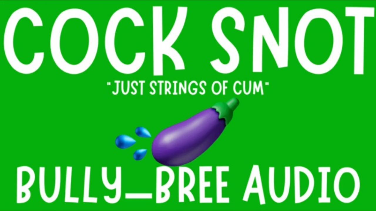 Cock Snot Audio