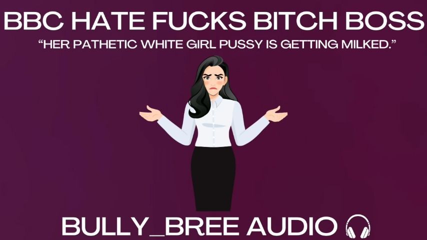 BBC Hate Fucks Bitch Boss Audio