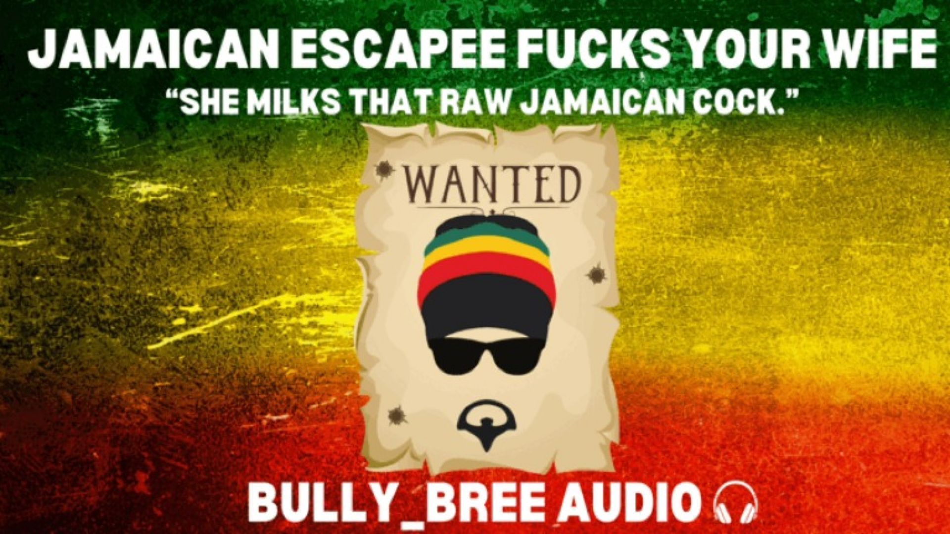 Jamaican Escapee Fucks Your Wife Audio