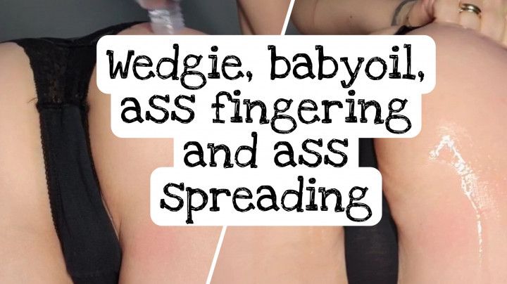 Wedgie,  ass spreading and babyoil