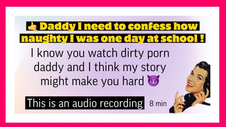 AUDIO! I phone daddy and confess